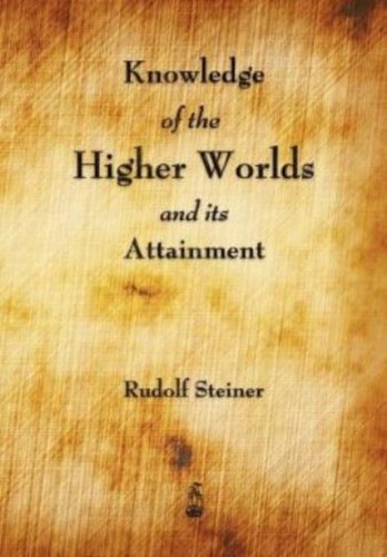Knowledge the higher worlds - knowledge,