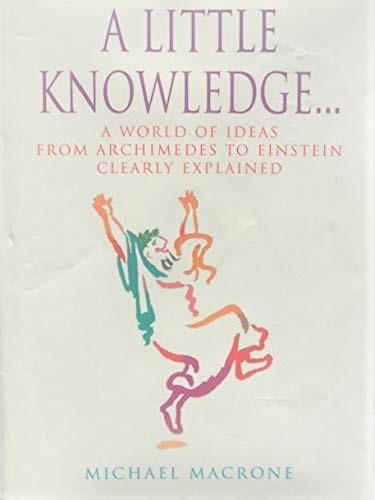 Little knowledge a world - a,